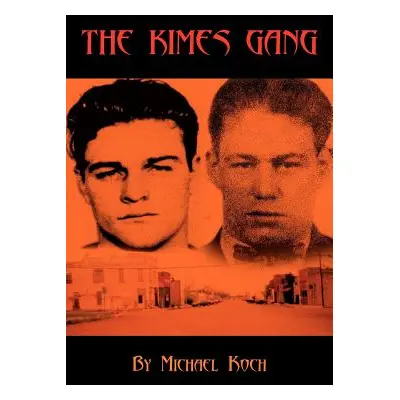 "The Kimes Gang" - "" ("Koch Michael")(Paperback)