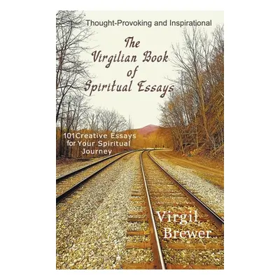 "The Virgilian Book of Spiritual Essays" - "" ("Brewer Virgil")(Paperback)