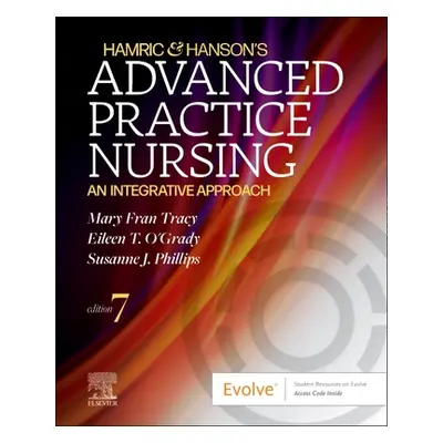 "Hamric & Hanson's Advanced Practice Nursing: An Integrative Approach" - "" ("Tracy Mary Fran")(