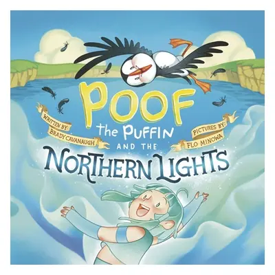 "Poof the Puffin and the Northern Lights" - "" ("Cavanaugh Brady")(Pevná vazba)