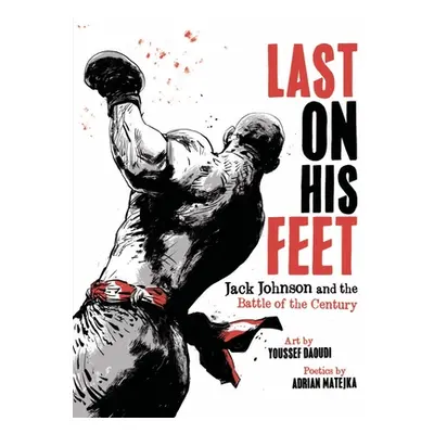 "Last on His Feet: Jack Johnson and the Battle of the Century" - "" ("Daoudi Youssef")(Pevná vaz