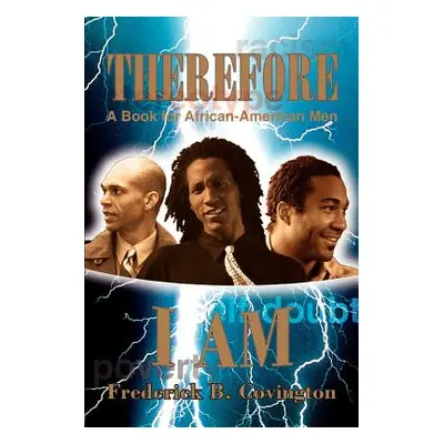 "Therefore I Am: A Book for African-American Men" - "" ("Covington Frederick B.")(Paperback)