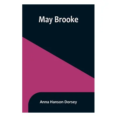 "May Brooke" - "" ("Hanson Dorsey Anna")(Paperback)