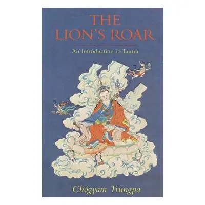 "The Lion's Roar: An Introduction to Tantra" - "" ("Trungpa Chogyam")(Paperback)