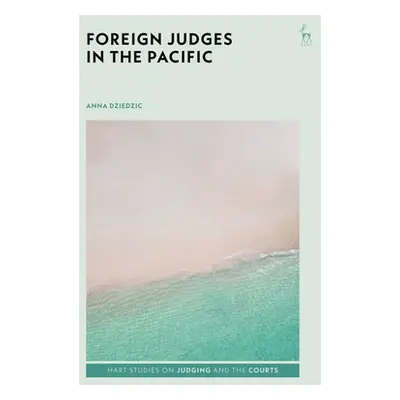 "Foreign Judges in the Pacific" - "" ("Dziedzic Anna")(Pevná vazba)