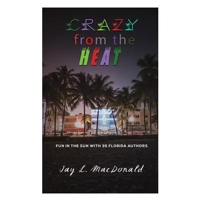 "Crazy from the Heat" - "" ("MacDonald Jay L.")(Paperback)