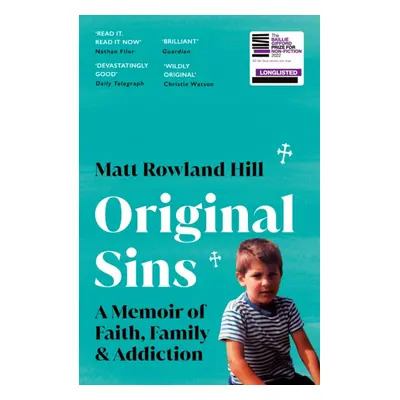 "Original Sins" - "An extraordinary memoir of faith, family, shame and addiction" ("Hill Matt Ro