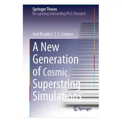 "A New Generation of Cosmic Superstring Simulations" - "" ("Correira Jos Ricardo C. C. C.")(Pevn