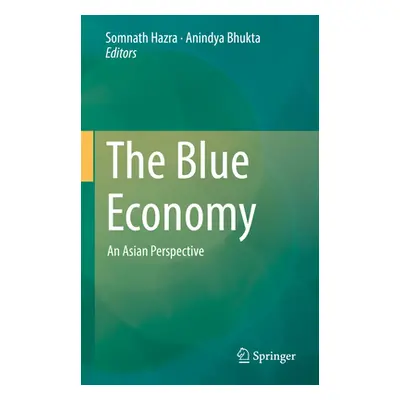 "The Blue Economy: An Asian Perspective" - "" ("Hazra Somnath")(Pevná vazba)