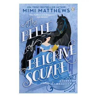 "Belle of Belgrave Square" - "The swoon-worthy feminist Regency romance" ("Matthews Mimi")(Paper