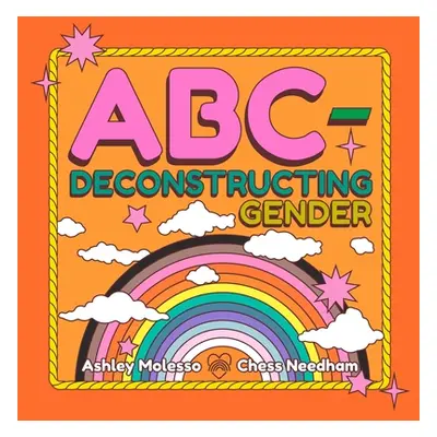 "Abc-Deconstructing Gender" - "" ("Molesso Ashley")(Pevná vazba)