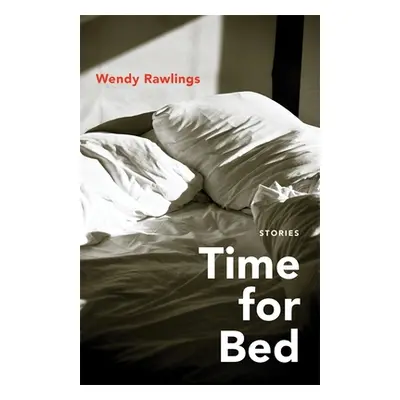 "Time for Bed: Stories" - "" ("Rawlings Wendy")(Paperback)