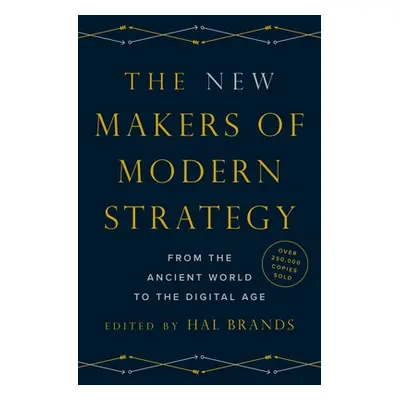 "The New Makers of Modern Strategy: From the Ancient World to the Digital Age" - "" ("Brands Hal