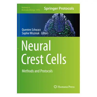 "Neural Crest Cells: Methods and Protocols" - "" ("Schwarz Quenten")(Paperback)