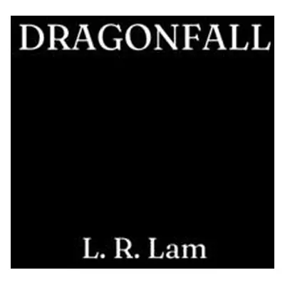 "Dragonfall" - "" ("Lam L. R.")(Pevná vazba)