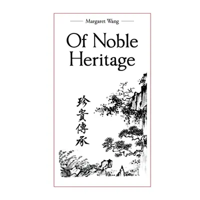 "Of Noble Heritage" - "" ("Wang Margaret")(Paperback)