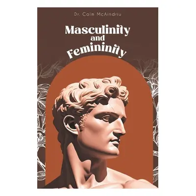 "Masculinity and Femininity" - "" ("McAindriu Colm")(Paperback)