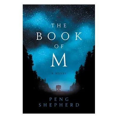 "Book of M" - "A Novel" ("Shepherd Peng")(Paperback)