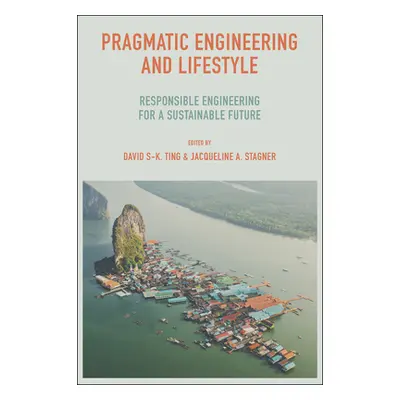 "Pragmatic Engineering and Lifestyle: Responsible Engineering for a Sustainable Future" - "" ("T