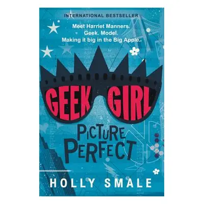 "Geek Girl: Picture Perfect" - "" ("Smale Holly")(Paperback)