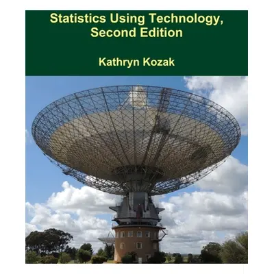 "Statistics Using Technology, Second Edition" - "" ("Kozak Kathryn")(Paperback)