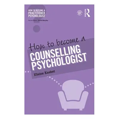 "How to Become a Counselling Psychologist" - "" ("Kasket Elaine")(Paperback)