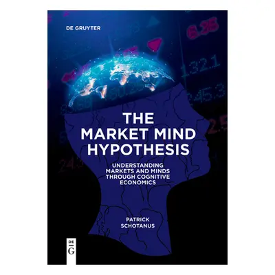 "The Market Mind Hypothesis" - "" ("Schotanus Patrick")(Paperback)