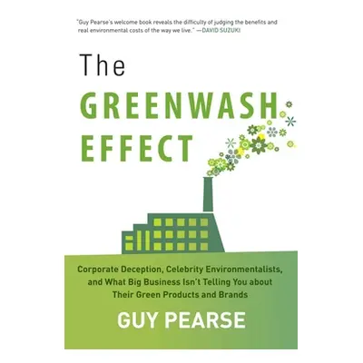 "The Greenwash Effect: Corporate Deception, Celebrity Environmentalists, and What Big Business I