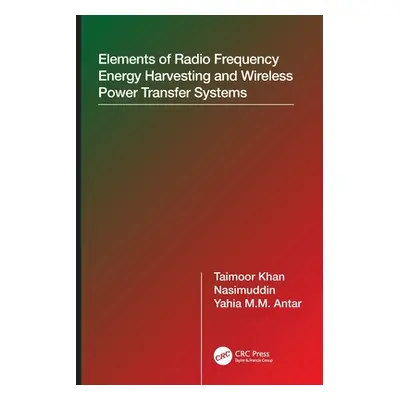 "Elements of Radio Frequency Energy Harvesting and Wireless Power Transfer Systems" - "" ("Khan 