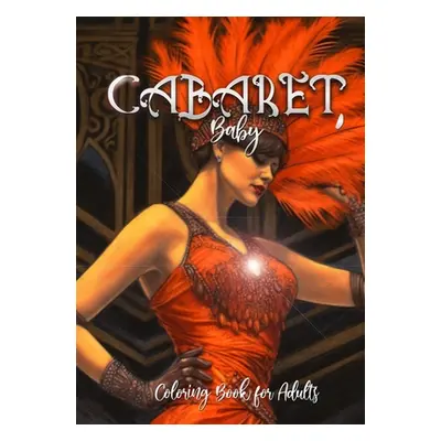 "Cabaret Coloring Book for Adults: Cabaret Coloring Book grayscale Costumes Coloring Book graysc