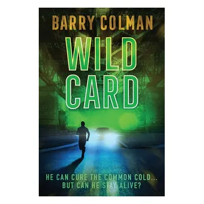 "Wild Card: He Can Cure The Common Cold - But Can He Stay Alive?" - "" ("Colman Barry")(Paperbac