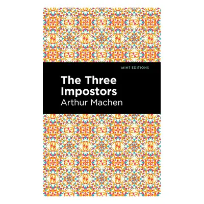 "The Three Impostors" - "" ("Machen Arthur")(Pevná vazba)