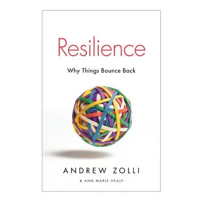 "Resilience: Why Things Bounce Back" - "" ("Zolli Andrew")(Paperback)