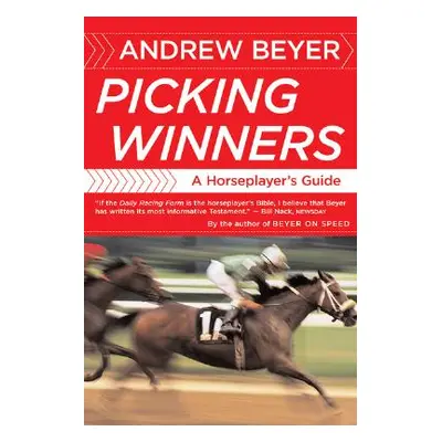 "Picking Winners: A Horseplayer's Guide" - "" ("Beyer Andrew")(Paperback)