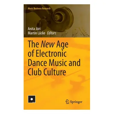 "The New Age of Electronic Dance Music and Club Culture" - "" ("Jri Anita")(Pevná vazba)