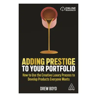 "Adding Prestige to Your Portfolio: How to Use the Creative Luxury Process to Develop Products E