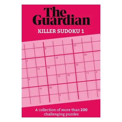 "Killer Sudoku: A Collection of 200 Perplexing Puzzles" - "" ("Guardian")(Paperback)