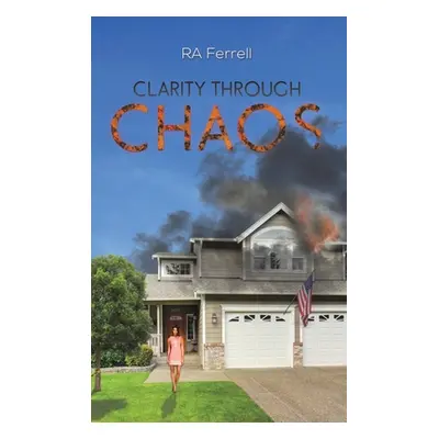 "Clarity Through Chaos" - "" ("Ferrell Ra")(Pevná vazba)