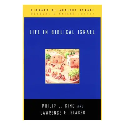 "Life in Biblical Israel" - "" ("King Philip J.")(Pevná vazba)