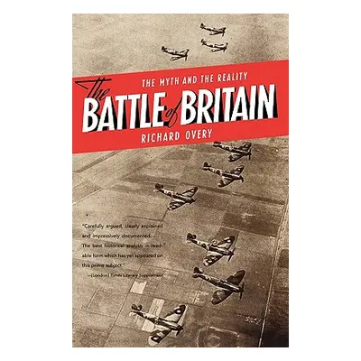 "The Battle of Britain: The Myth and the Reality" - "" ("Overy Richard J.")(Paperback)