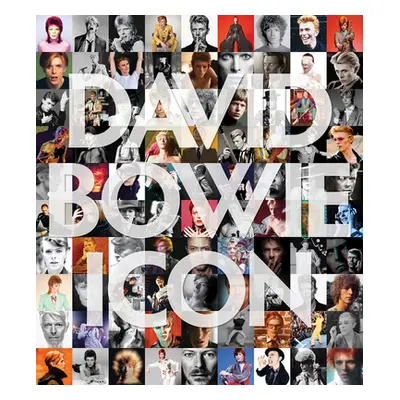 "David Bowie: Icon: The Definitive Photographic Collection" - "" ("Iconic Images")(Pevná vazba)