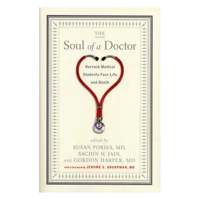 "The Soul of a Doctor: Harvard Medical Students Face Life and Death" - "" ("Harper Gordon")(Pape