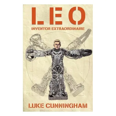 "Leo, Inventor Extraordinaire" - "" ("Cunningham Luke Xavier")(Pevná vazba)