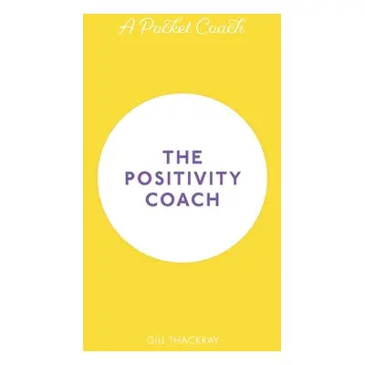 "A Pocket Coach: The Positivity Coach, Volume 5" - "" ("Thackray Gill")(Pevná vazba)