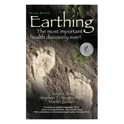 "Earthing: The Most Important Health Discovery Ever! (Second Edition)" - "" ("Ober Clinton")(Pev