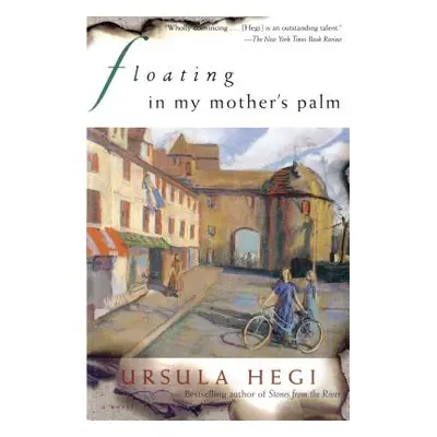 "Floating in My Mother's Palm" - "" ("Hegi Ursula")(Paperback)