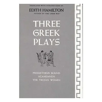 "Three Greek Plays" - "" ("Hamilton Edith")(Paperback)