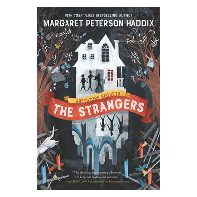 "Greystone Secrets: The Strangers" - "" ("Haddix Margaret Peterson")(Paperback)