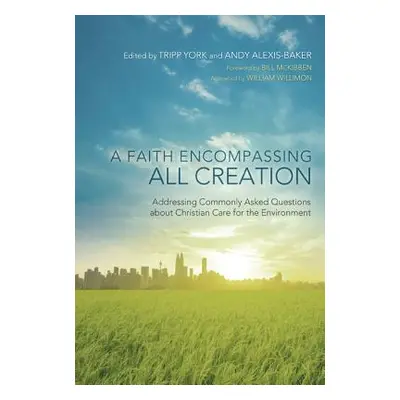 "A Faith Encompassing All Creation: Addressing Commonly Asked Questions about Christian Care for