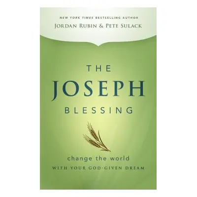 "The Joseph Blessing: Change the World with Your God-Given Dream" - "" ("Rubin Jordan")(Pevná va